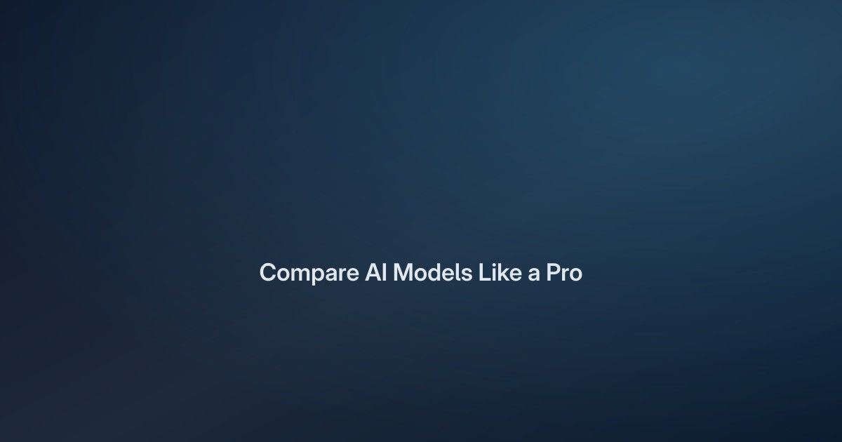 How to Compare AI Models Like a Pro (2026 Method)