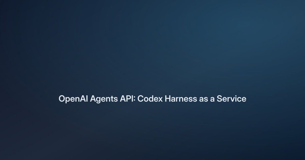 OpenAI Launches Agents API: Codex Harness as Managed Service